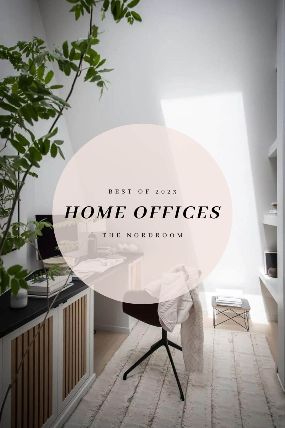 Best of 2023: Home Offices 21 best-of-2023-home-offices-nordroom