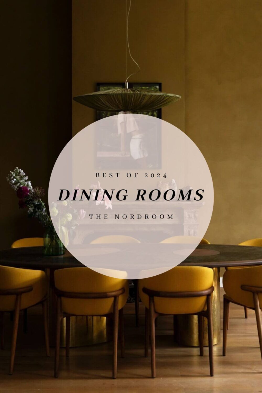 Best of 2024: Dining Rooms 21 best of 2024 dining rooms nordroom Best of 2024: Dining Rooms